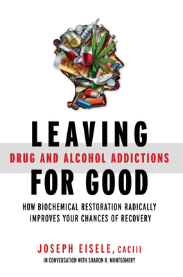 More Praise for Leaving Drug and Alcohol Addictions for Good