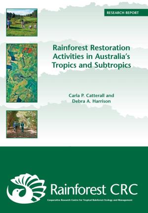 Rainforest Restoration Activities in Australia's Tropics and Subtropics