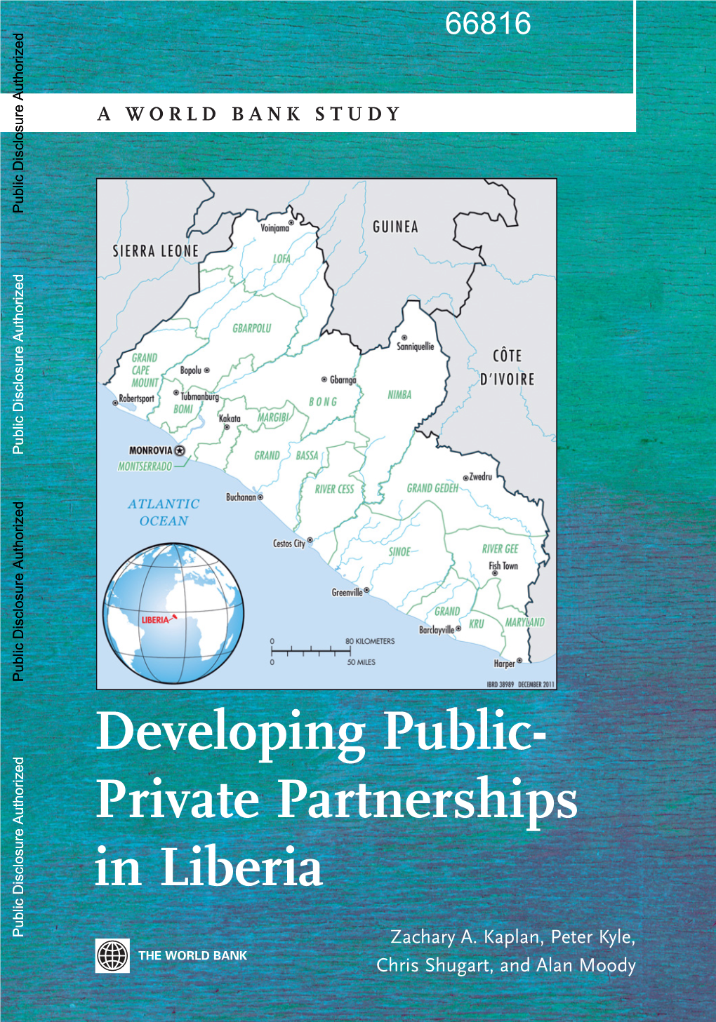 Private Partnerships in Liberia Eveloping Public-Private Partnerships in Liberia Is Part of the World Bank Studies Series