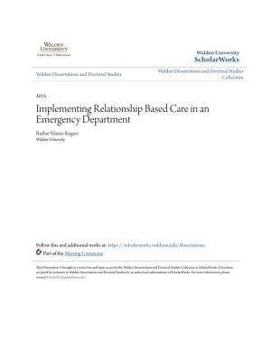 Implementing Relationship Based Care in an Emergency Department Ruthie Waters Rogers Walden University