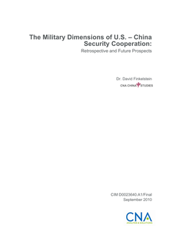 The Military Dimensions of U.S. – China Security Cooperation: Retrospective and Future Prospects