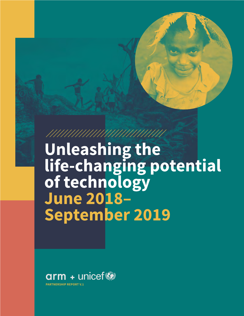 Unleashing the Life-Changing Potential of Technology June 2018– September 2019