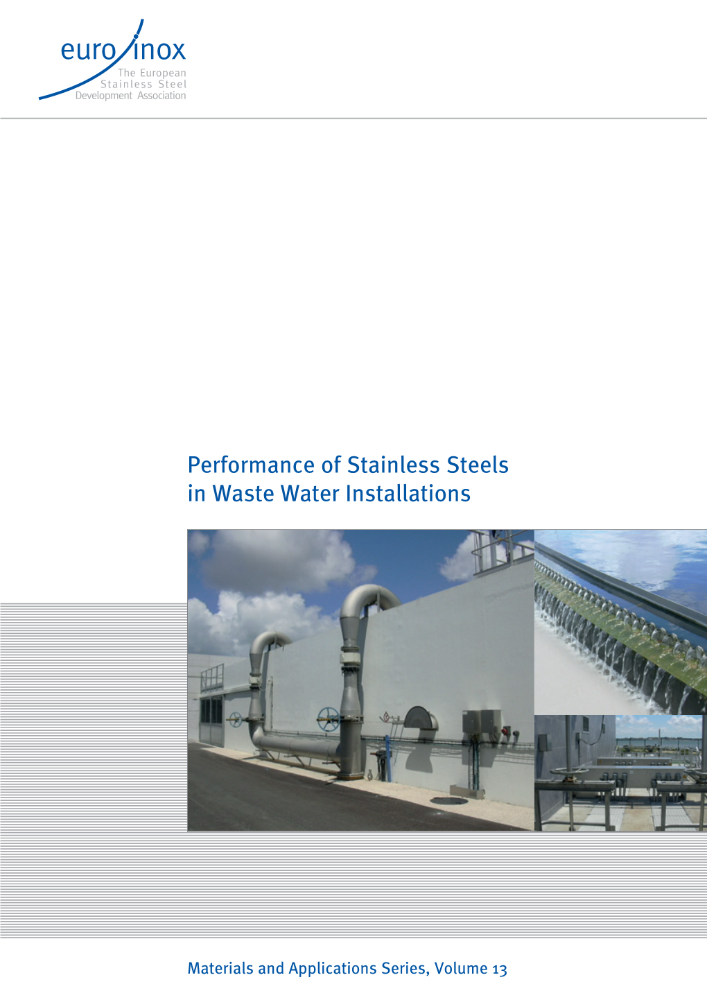 Performance of Stainless Steels in Waste Water Installations