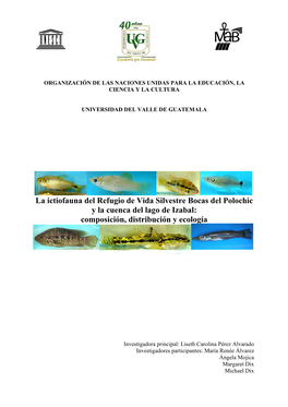 La Ictiofauna Del Refugio De Vida Silvestre Bocas Del Polochic Y La Cuenca Del Lago De Izabal: Composición, Distribución Y Ecología