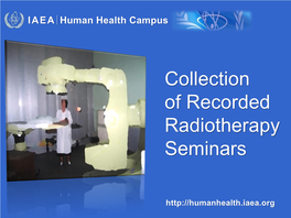 Collection of Recorded Radiotherapy Seminars