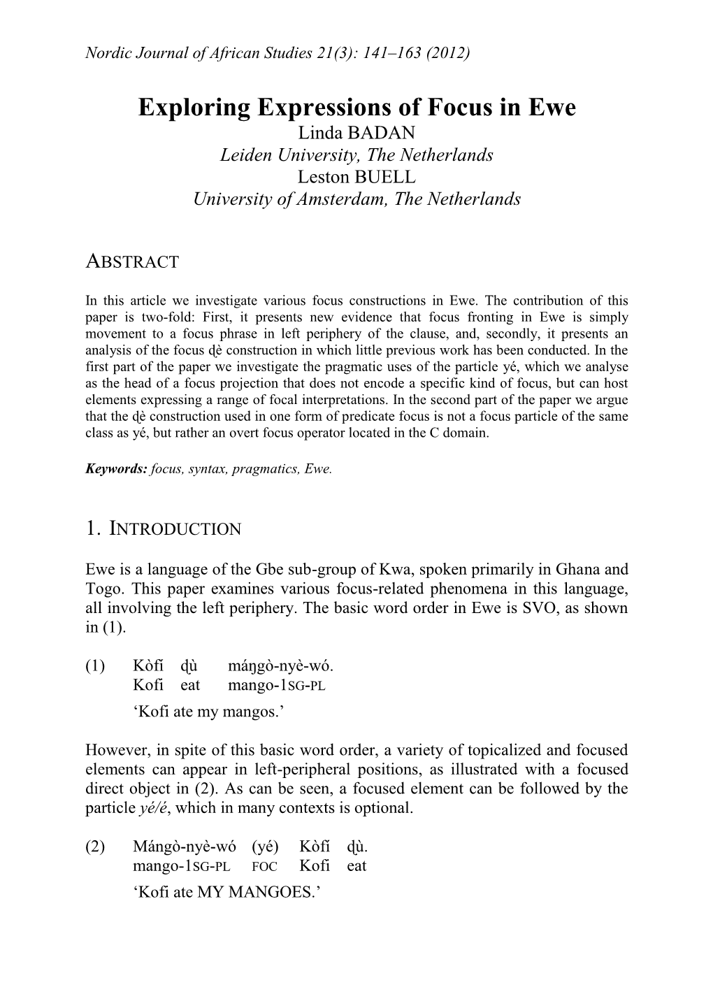 Exploring Expressions of Focus in Ewe Linda BADAN Leiden University, the Netherlands Leston BUELL University of Amsterdam, the Netherlands