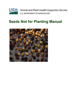 Seeds Not for Planting Manual Some Processes, Equipment, and Materials Described in This Manual May Be Patented