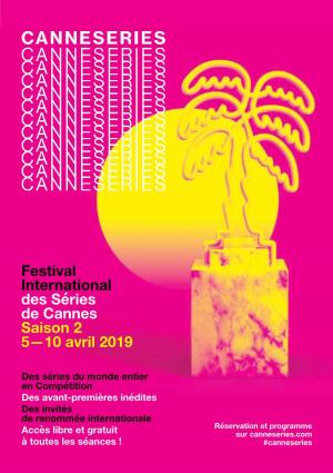 Festival International Des Séries De Cannes Saison 2 5—10 Avril 2019