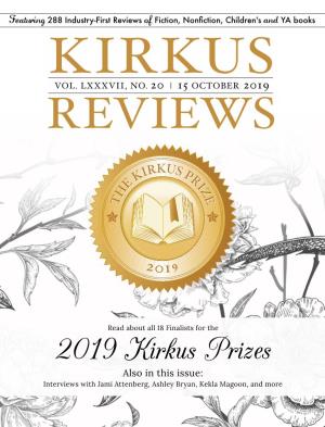 2019 Kirkus Prizes Also in This Issue: Interviews with Jami Attenberg, Ashley Bryan, Kekla Magoon, and More from the Editor’S Desk