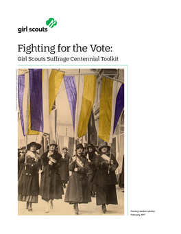 Fighting for the Vote: Girl Scouts Suffrage Centennial Toolkit COURTESY of the NATIONAL WOMAN’S PARTY, WASHINGTON D.C