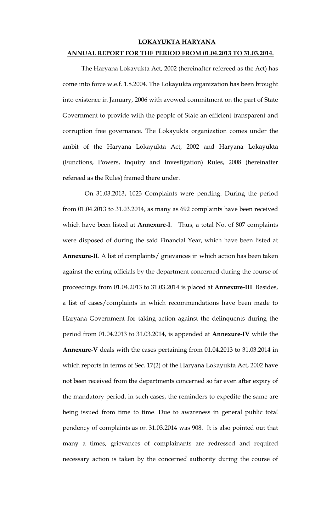 LOKAY KTA HARYANA ANN AL REPORT for the PERIOD from 01.04.2013 to 31.03.2014. the Ha Yana Lokayukta Act, 2002 (He Einafte