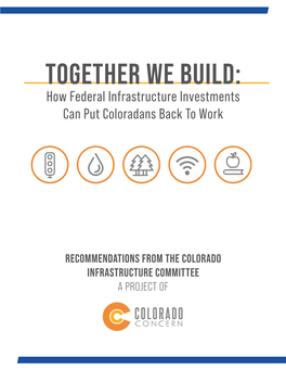 TOGETHER WE BUILD: How Federal Infrastructure Investments Can Put Coloradans Back to Work