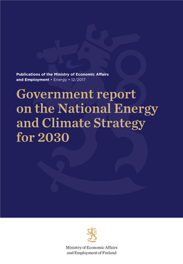 Government Report on the National Energy and Climate Strategy for 2030 Publications of the Ministry of Economic Affairs and Employment 12/2017