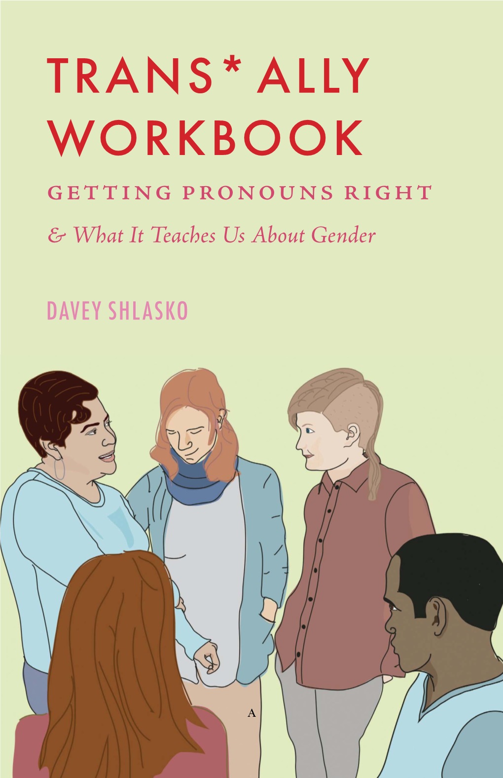 Trans* Ally Workbook Getting Pronouns Right & What It Teaches Us About Gender