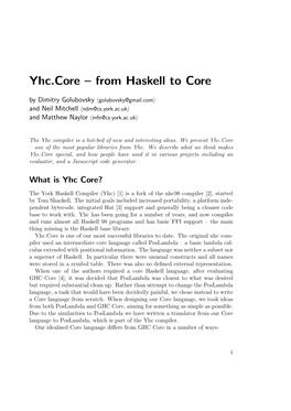 Yhc.Core – from Haskell to Core by Dimitry Golubovsky Hgolubovsky@Gmail.Comi and Neil Mitchell Hndm@Cs.York.Ac.Uki and Matthew Naylor Hmfn@Cs.York.Ac.Uki