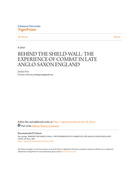 BEHIND the SHIELD-WALL: the EXPERIENCE of COMBAT in LATE ANGLO-SAXON ENGLAND Jordan Poss Clemson University, Jordanposs@Gmail.Com
