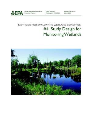 4 Study Design for Monitoring Wetlands United States Environmental Office of Water EPA 822-R-02-015 Protection Agency Washington, DC 20460 March 2002