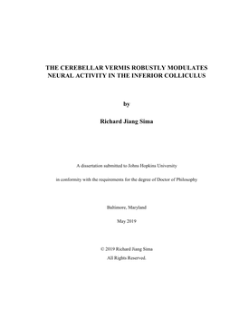 THE CEREBELLAR VERMIS ROBUSTLY MODULATES NEURAL ACTIVITY in the INFERIOR COLLICULUS by Richard Jiang Sima