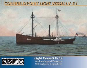 CORNFIELD POINT LIGHT VESSEL LV-51 a Connecticut State Archaeological Preserve
