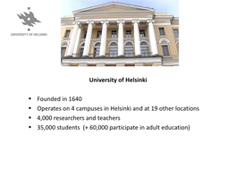 University of Helsinki • Founded in 1640 • Operates on 4 Campuses In