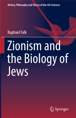 Raphael Falk Zionism and the Biology of Jews History, Philosophy and Theory of the Life Sciences
