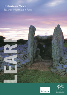 Prehistoric Wales Teacher Information Pack Teacher Information Pack LEARN