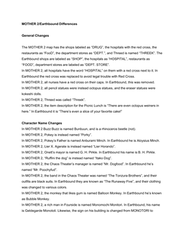 MOTHER 2/Earthbound Differences General Changes the MOTHER 2 Map Has the Shops Labeled As “DRUG”, the Hosp