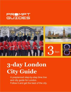 3-Day London City Guide a Preplanned Step-By-Step Time Line and City Guide for London