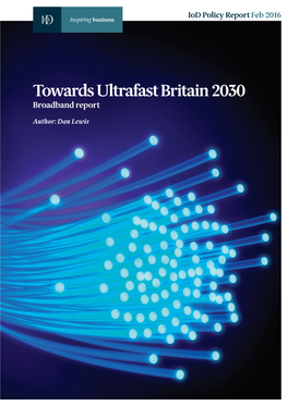 Towards Ultrafast Britain 2030 Broadband Report