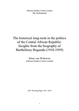 The Historical Long-Term in the Politics of the Central African Republic: Insights from the Biography of Barthélémy Boganda (1910-1959)