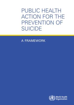 Public Health Action for the Prevention of Suicide
