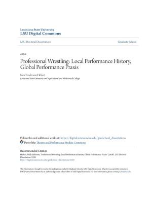 Professional Wrestling: Local Performance History, Global Performance Praxis Neal Anderson Hebert Louisiana State University and Agricultural and Mechanical College