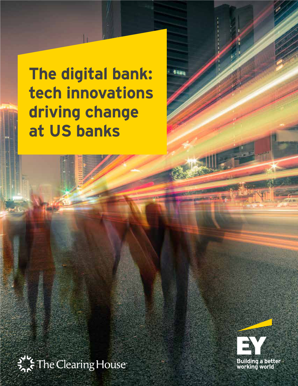 The Digital Bank: Tech Innovations Driving Change at US Banks the Digital Bank: Tech Innovations Driving Change at US Banks
