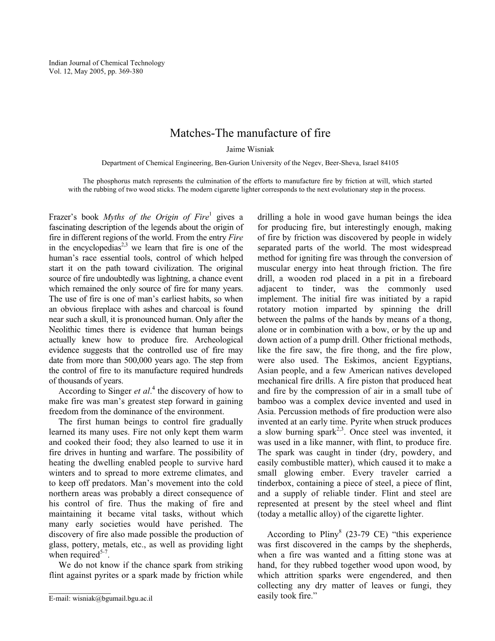 Matches-The Manufacture of Fire Jaime Wisniak Department of Chemical Engineering, Ben-Gurion University of the Negev, Beer-Sheva, Israel 84105