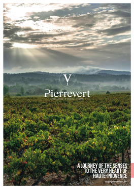 A Journey of the Senses to the Very Heart of Haute-Provence Aop-Pierrevert.Fr Here, the Land Is Overflowing 3 with Treasure, As Rich As It Is Generous…