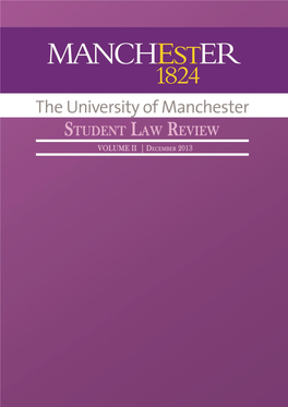 University of Manchester Student Law Review Is a Student Led Peer-Reviewed Journal Founded at the University of Manchester, School of Law