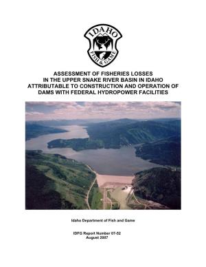 Assessment of Fisheries Losses in the Upper Snake River Basin in Idaho Attributable to Construction and Operation of Dams with Federal Hydropower Facilities