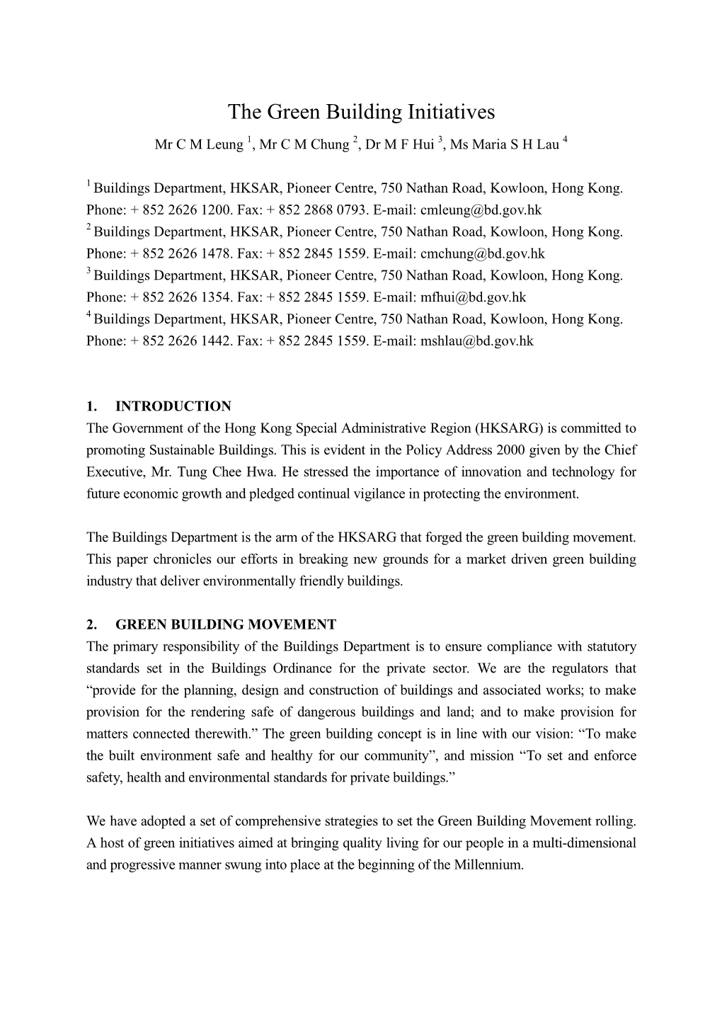 The Green Building Initiatives Mr C M Leung 1, Mr C M Chung 2, Dr M F Hui 3, Ms Maria S H Lau 4