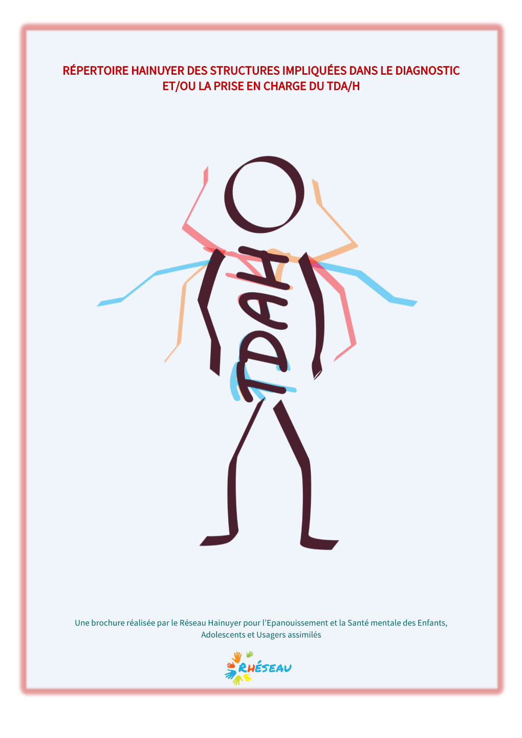 Répertoire Hainuyer Des Structures Impliquées Dans Le Diagnostic Et/Ou La Prise En Charge Du Tda/H