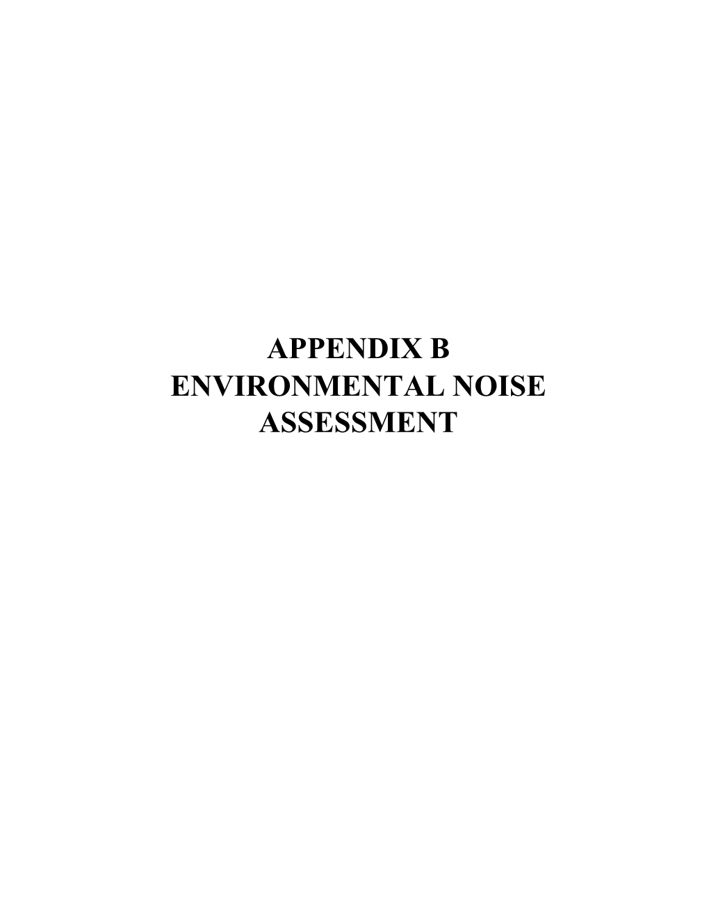 APPENDIX B ENVIRONMENTAL NOISE ASSESSMENT the GREAT AMERICA THEME PARK MASTER PLAN PROJECT – NOISE STUDY SANTA CLARA, CA Draft