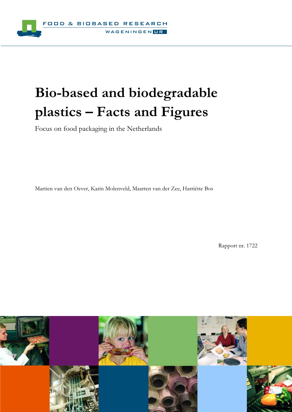 Bio-Based and Biodegradable Plastics – Facts and Figures Focus on Food Packaging in the Netherlands