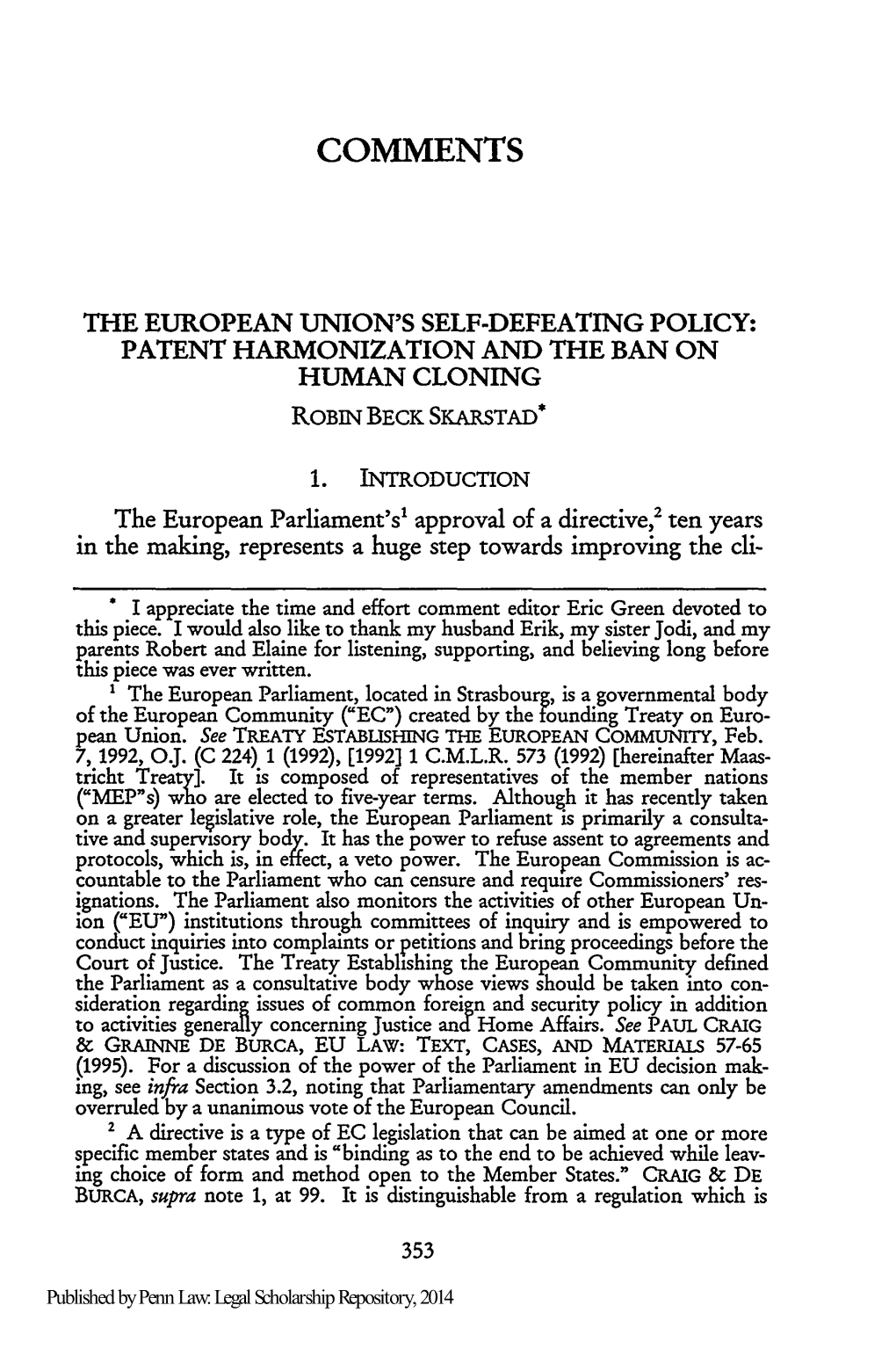 The European Union's Self-Defeating Policy: Patent Harmonization and the Ban on Human Cloning Robin Beck Skarstad*