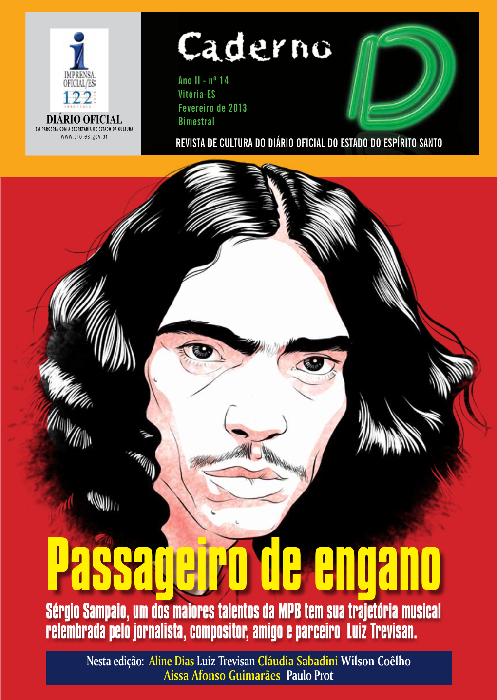 Sérgio Sampaio, Um Dos Maiores Talentos Da MPB Tem Sua Trajetória Musical Relembrada Pelo Jornalista, Compositor, Amigo E Parceiro Luiz Trevisan