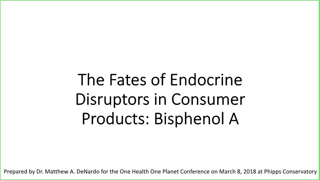 The Fates of Endocrine Disruptors in Consumer Products: Bisphenol A