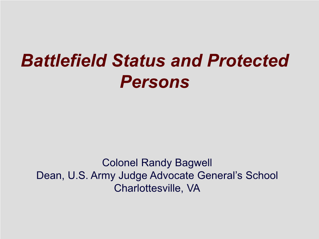 Battlefield Status and Protected Persons
