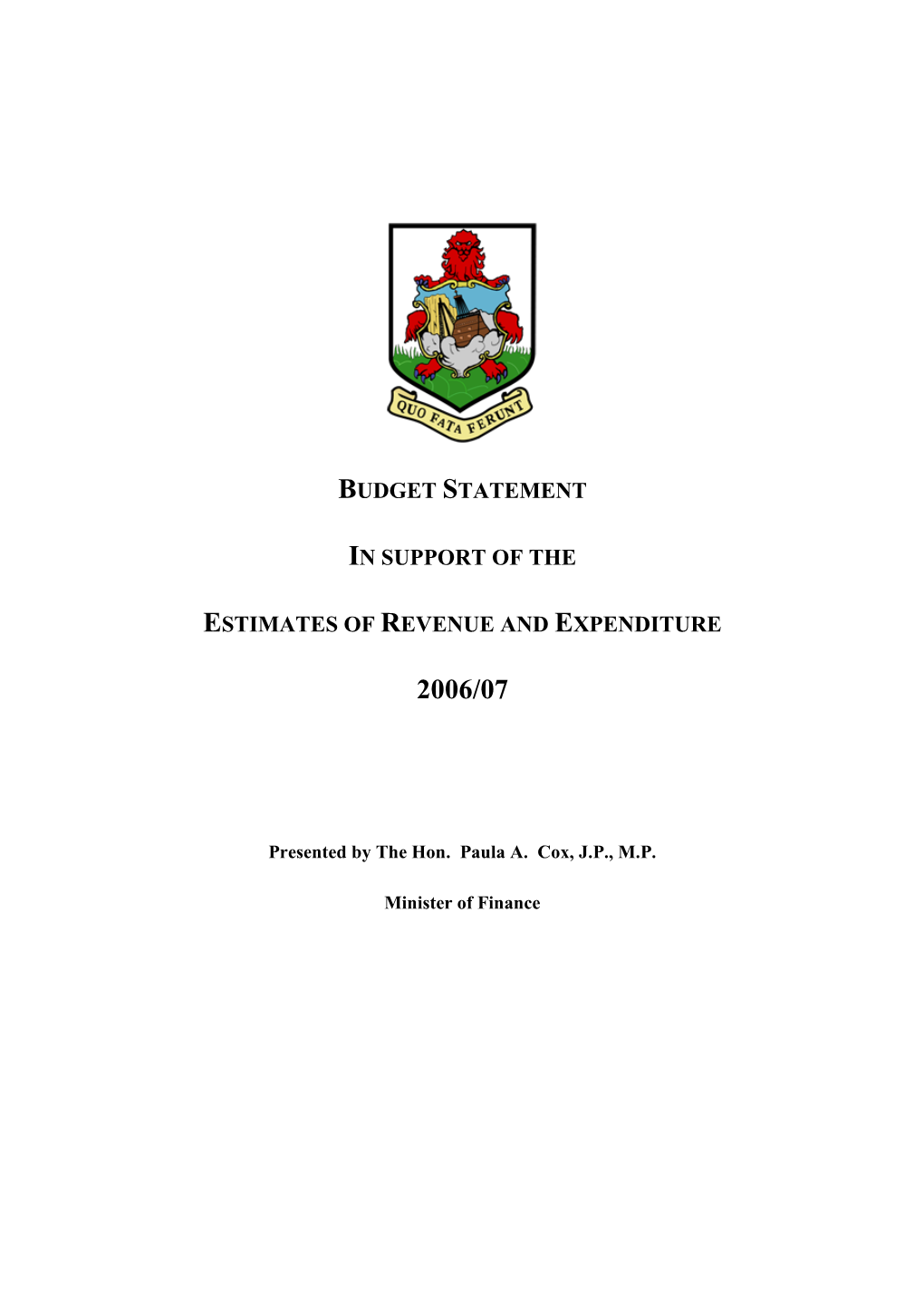 Budget Statement in Support of the Estimates of Revenue and Expenditure 2006-2007. Presented By