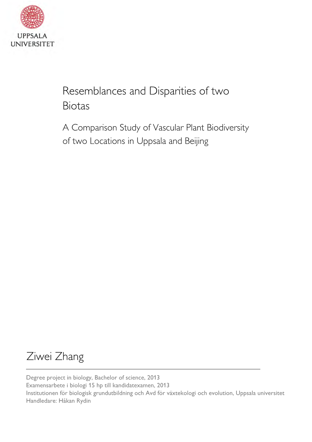 Resemblances and Disparities of Two Biotas Ziwei Zhang