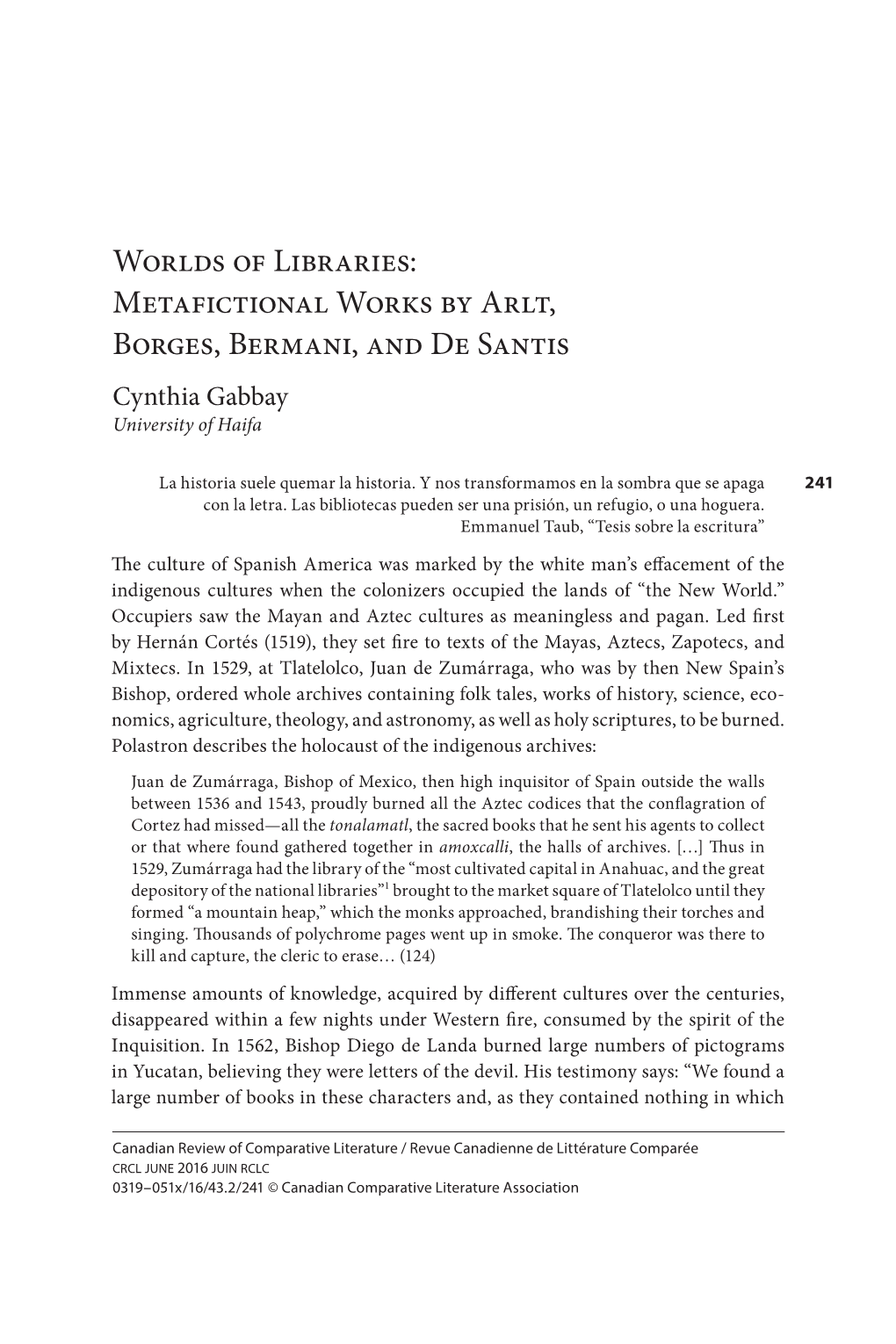 Worlds of Libraries: Metafictional Works by Arlt, Borges, Bermani, and De Santis Cynthia Gabbay University of Haifa