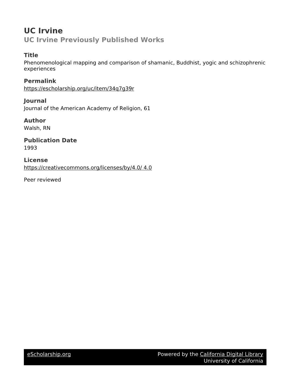 Phenomenological Mapping and Comparisons of Shamanic, Buddhist, Yogic, and Schizophrenic Experiences Roger Walsh