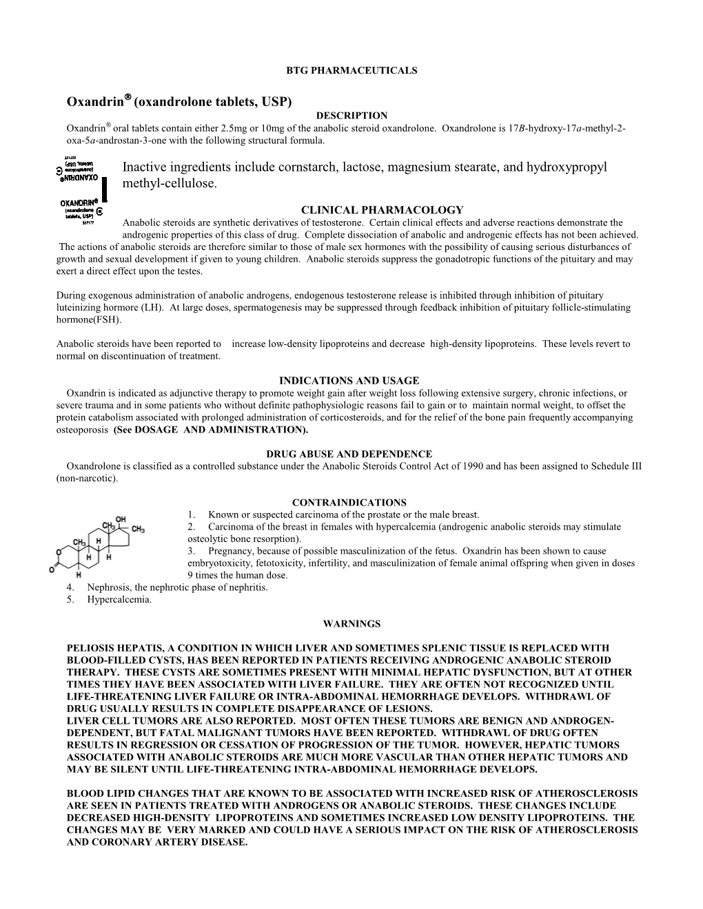 Oxandrin (Oxandrolone Tablets, USP) DESCRIPTION Oxandrin Oral Tablets Contain Either 2.5Mg Or 10Mg of the Anabolic Steroid Oxandrolone